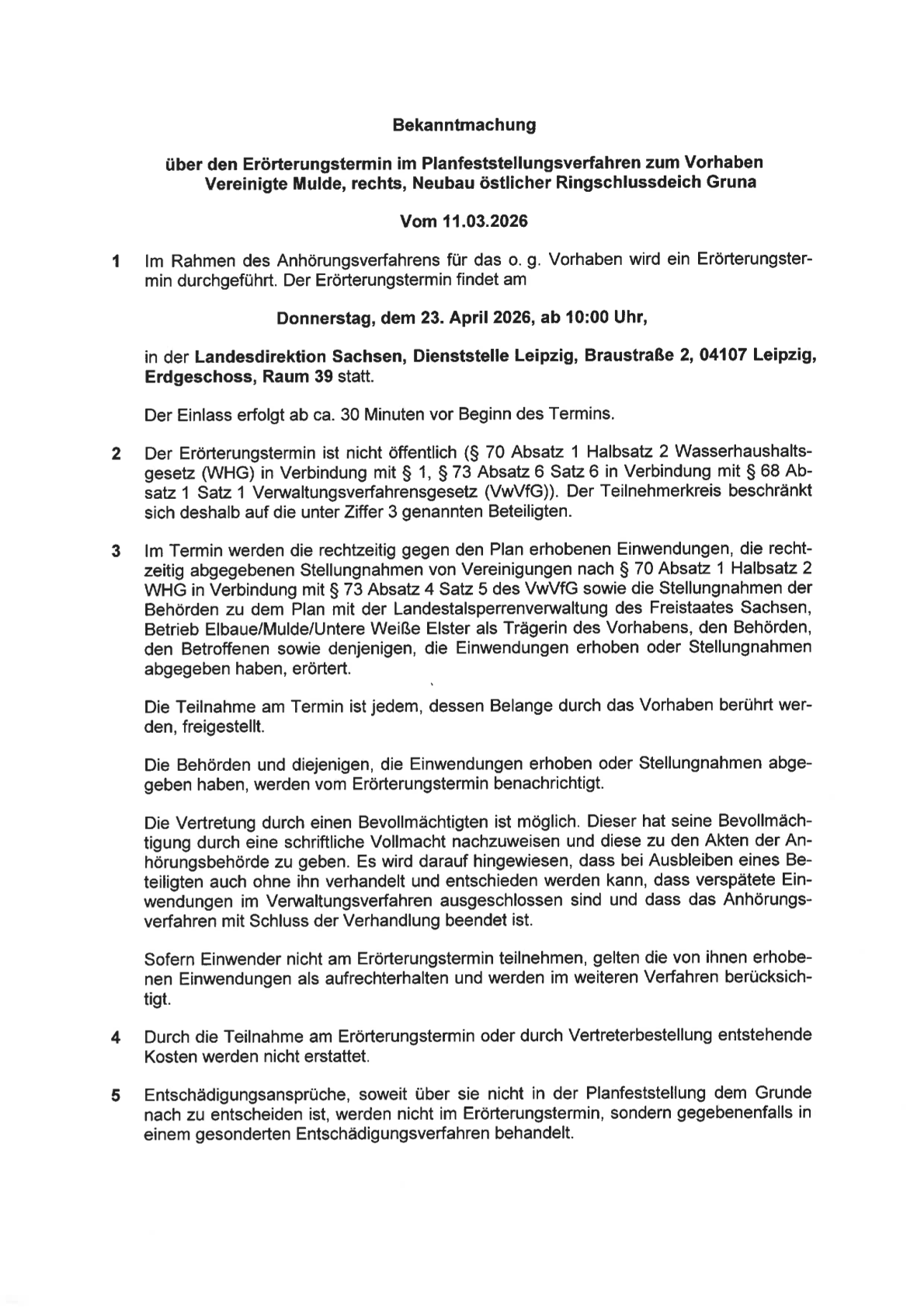 Bekanntmachung über den Erörterungstermin im Planfeststellungsverfahren zum Vorhaben Vereinigte Mulde, rechts, Neubau östlicher Ringschlussdeich Gruna - Seite 1 Bekanntmachung über den Erörterungstermin im Planfeststellungsverfahren zum Vorhaben Vereinigte Mulde, rechts, Neubau östlicher Ringschlussdeich Gruna - Seite 1